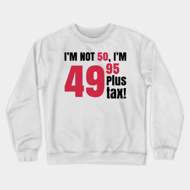 FUNNY 50TH BIRTHDAY Crewneck Sweatshirt by HelloShop88